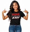 MAKE IT LOOK EASY (BLACK TEE)